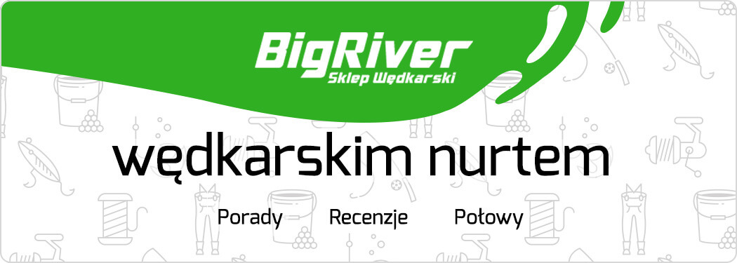 Blog Wędkarski BigRiver.pl Blog Wędkarski BigRiver.pl